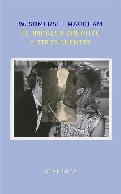 IMPULSO CREATIVO Y OTROS CUENTOS, EL | 9788494613678 | SOMERSET MAUGHAM, WILLIAM | Llibreria Aqualata | Comprar libros en catalán y castellano online | Comprar libros Igualada