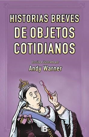 HISTORIAS BREVES DE LOS OBJETOS COTIDIANOS | 9788466661799 | WARNER, ANDY | Llibreria Aqualata | Comprar libros en catalán y castellano online | Comprar libros Igualada