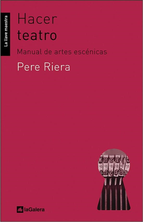 HACER TEATRO | 9788424630256 | RIERA, PERE | Llibreria Aqualata | Comprar libros en catalán y castellano online | Comprar libros Igualada