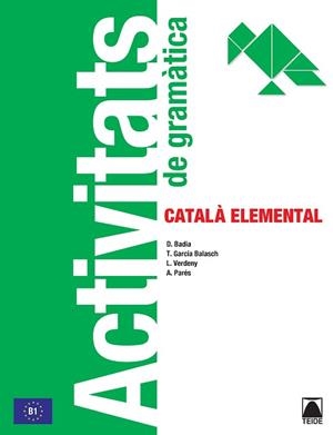 ACTIVITATS GRAMÀTICA. CATALÀ ELEMENTAL | 9788430734306 | BADIA ARMENGOL, Mª DOLORS/VERDENY PÉREZ, LYDIA/GARCIA BALASCH, TERESA/PARÉS I PUNTAS, ANNA | Llibreria Aqualata | Comprar libros en catalán y castellano online | Comprar libros Igualada