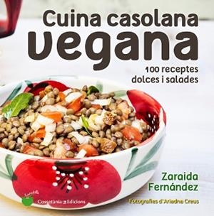 CUINA CASOLANA VEGANA | 9788490346150 | FERNÁNDEZ, ZARAIDA | Llibreria Aqualata | Comprar libros en catalán y castellano online | Comprar libros Igualada