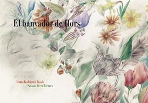 BANYADOR DE FLORS, EL | 9788494611285 | RODRÍGUEZ BOSCH, MARTA | Llibreria Aqualata | Comprar libros en catalán y castellano online | Comprar libros Igualada