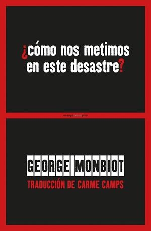 CÓMO NOS METIMOS EN ESTE DESASTRE? | 9788416677436 | MONBIOT, GEORGE | Llibreria Aqualata | Comprar llibres en català i castellà online | Comprar llibres Igualada