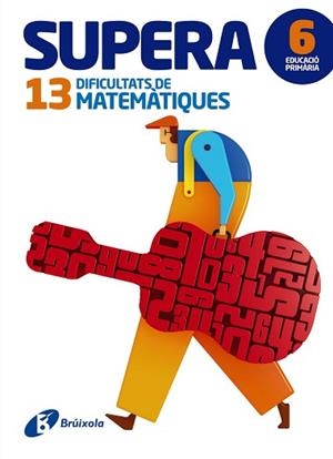 SUPERA 13 DIFICULTATS DE MATEMÀTIQUES 6 | 9788499062020 | PAYRÓ I CATALÀ, JORDI / VINOS I PEIRETÓ, PERE JOAN | Llibreria Aqualata | Comprar libros en catalán y castellano online | Comprar libros Igualada