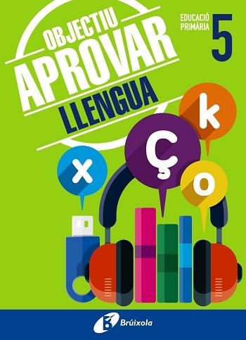 OBJECTIU APROVAR LLENGUA 5 PRIMÀRIA | 9788499062051 | ORMOBOOK | Llibreria Aqualata | Comprar libros en catalán y castellano online | Comprar libros Igualada