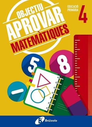 OBJECTIU APROVAR MATEMÀTIQUES 4 PRIMÀRIA | 9788499062082 | ROIG COMPANY, ALBERT | Llibreria Aqualata | Comprar libros en catalán y castellano online | Comprar libros Igualada