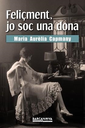 FELIÇMENT, JO SOC UNA DONA | 9788448943196 | CAPMANY, MARIA AURÈLIA | Llibreria Aqualata | Comprar libros en catalán y castellano online | Comprar libros Igualada