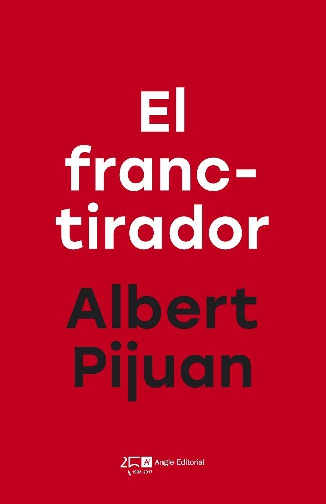 FRANCTIRADOR, EL | 9788415307785 | PIJUAN, ALBERT | Llibreria Aqualata | Comprar libros en catalán y castellano online | Comprar libros Igualada