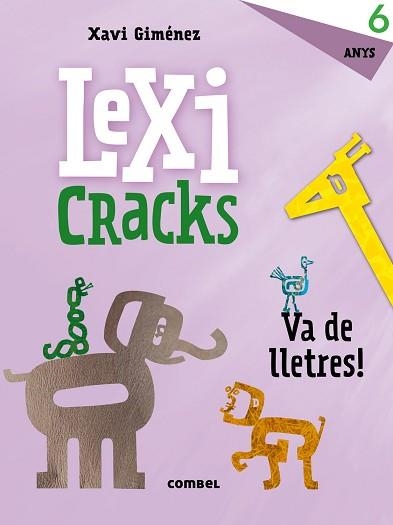 LEXICRACKS. VA DE LLETRES! 6 ANYS | 9788491011828 | CANYELLES, ANNA | Llibreria Aqualata | Comprar libros en catalán y castellano online | Comprar libros Igualada
