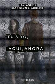 TÚ & YO, AQUÍ, AHORA | 9788416588619 | CAROLYN MACKLER / JAY ASHER | Llibreria Aqualata | Comprar llibres en català i castellà online | Comprar llibres Igualada