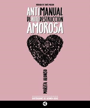 ANTIMANUAL DE AUTODESTRUCCION AMOROSA | 9788403517721 | ALONSO, MARITA  | Llibreria Aqualata | Comprar libros en catalán y castellano online | Comprar libros Igualada