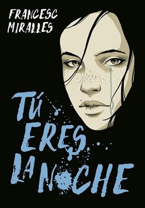 TÚ ERES LA NOCHE | 9788490437728 | MIRALLES, FRANCESC  | Llibreria Aqualata | Comprar libros en catalán y castellano online | Comprar libros Igualada