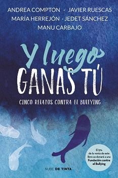 Y LUEGO GANAS TÚ | 9788416588312 | COMPTON, ANDREA / RUESCAS, JAVIER / HERREJÓN, MARÍA / SÁNCHEZ, JEDET / CARBAJO, MANU | Llibreria Aqualata | Comprar llibres en català i castellà online | Comprar llibres Igualada