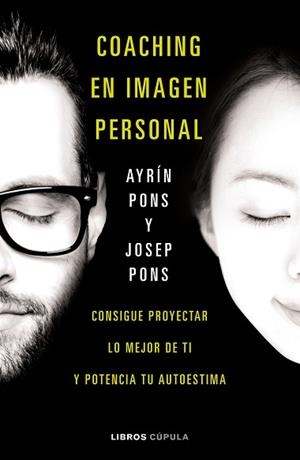 COACHING EN IMAGEN PERSONAL | 9788448023201 | PONS, AYRIN /JOSEP PONS | Llibreria Aqualata | Comprar libros en catalán y castellano online | Comprar libros Igualada