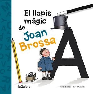 LLAPIS MÀGIC DE JOAN BROSSA, EL | 9788424658861 | BARNÉS MARTÍN, JUDITH / CALAFELL, ROSA | Llibreria Aqualata | Comprar libros en catalán y castellano online | Comprar libros Igualada