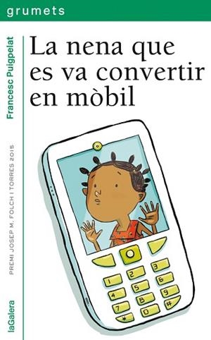 NENA QUE ES VA CONVERTIR EN MÒBIL, LA | 9788424659738 | PUIGPELAT, FRANCESC | Llibreria Aqualata | Comprar libros en catalán y castellano online | Comprar libros Igualada