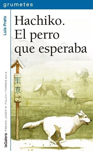 HACHIKO. EL PERRO QUE ESPERABA | 9788424659752 | PRATS, LUIS | Llibreria Aqualata | Comprar libros en catalán y castellano online | Comprar libros Igualada