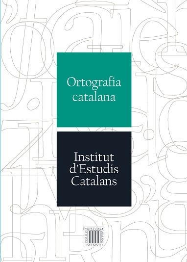 ORTOGRAFIA CATALANA | 9788499653563 | INSTITUT D'ESTUDIS CATALANS | Llibreria Aqualata | Comprar libros en catalán y castellano online | Comprar libros Igualada