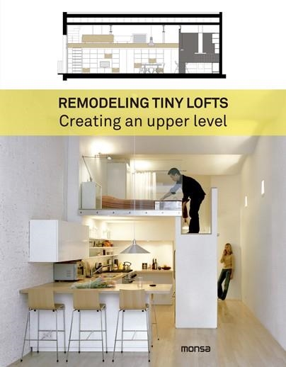 REMODELING TINY LOFTS. CREATING AN UPPER LEVEL | 9788416500529 | Llibreria Aqualata | Comprar libros en catalán y castellano online | Comprar libros Igualada