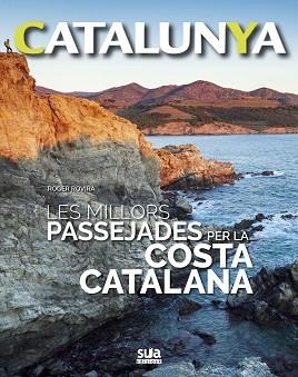 MILLORS PASSEJADES PER LA COSTA CATALANA, LES | 9788482166476 | ROVIRA, ROGER | Llibreria Aqualata | Comprar libros en catalán y castellano online | Comprar libros Igualada