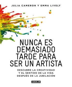 NUNCA ES DEMASIADO TARDE PARA SER UN ARTISTA | 9788403516199 | LYVELY, EMMA / CAMERON, V | Llibreria Aqualata | Comprar libros en catalán y castellano online | Comprar libros Igualada