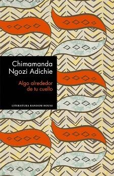 ALGO ALREDEDOR DE TU CUELLO | 9788439732969 | NGOZI ADICHIE, CHIMAMANDA  | Llibreria Aqualata | Comprar libros en catalán y castellano online | Comprar libros Igualada
