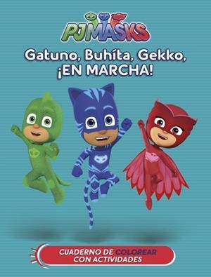 GATUNO, BUHÍTA, GEKKO, ¡EN MARCHA! (PJ MASKS. ACTIVIDADES) | 9788437201641 | VARIOS AUTORES | Llibreria Aqualata | Comprar libros en catalán y castellano online | Comprar libros Igualada