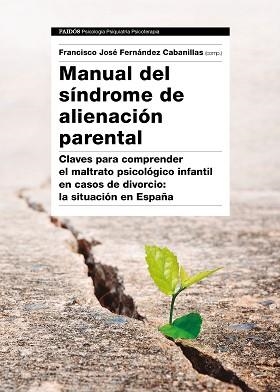 MANUAL DEL SÍNDROME DE ALIENACIÓN PARENTAL | 9788449333538 | FERNÁNDEZ CABANILLAS, FRANCISCO JOSÉ | Llibreria Aqualata | Comprar libros en catalán y castellano online | Comprar libros Igualada