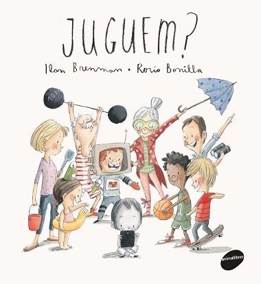 JUGUEM? | 9788416844333 | BRENMAN, ILAN / BONILLA, ROCIO | Llibreria Aqualata | Comprar libros en catalán y castellano online | Comprar libros Igualada