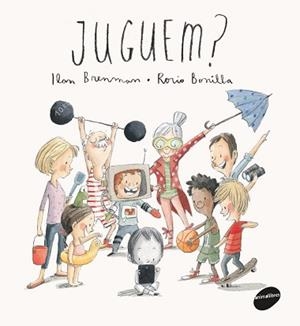 JUGUEM? | 9788416844333 | BRENMAN, ILAN / BONILLA, ROCIO | Llibreria Aqualata | Comprar libros en catalán y castellano online | Comprar libros Igualada