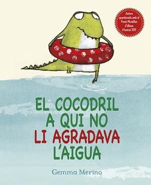 COCODRIL A QUI NO LI AGRADAVA L'AIGUA, EL | 9788416117307 | MERINO, GEMMA | Llibreria Aqualata | Comprar libros en catalán y castellano online | Comprar libros Igualada