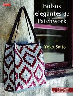 BOLSOS ELEGANTES DE PATCHWORK | 9788498745610 | SAITO, YOKO | Llibreria Aqualata | Comprar libros en catalán y castellano online | Comprar libros Igualada