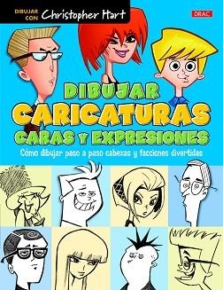 DIBUJAR CARICATURAS. CARAS Y EXPRESIONES | 9788498745658 | HART, CHRISTOPHER | Llibreria Aqualata | Comprar libros en catalán y castellano online | Comprar libros Igualada