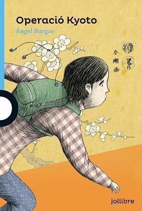 OPERACIÓ KYOTO (JOLLIBRE BLAU +12) | 9788416661510 | BURGAS, ÀNGEL | Llibreria Aqualata | Comprar llibres en català i castellà online | Comprar llibres Igualada
