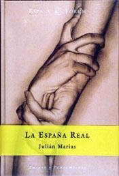ESPAÑA REAL, LA (ENSAYO Y PENSAMIENTO) | 9788423997343 | MARIAS, JULIAN | Llibreria Aqualata | Comprar libros en catalán y castellano online | Comprar libros Igualada