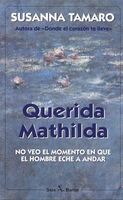 QUERIDA MATHILDA | 9788432247903 | TAMARO, SUSANNA | Llibreria Aqualata | Comprar llibres en català i castellà online | Comprar llibres Igualada