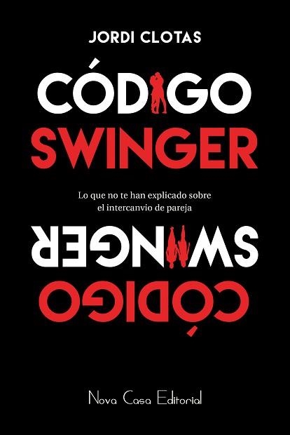 CÓDIGO SWINGER : LO QUE NO TE HAN EXPLICADO SOBRE EL INTERCAMBIO DE PAREJA | 9788416942800 | CLOTAS I PERPINYÀ, JORDI (1967-) | Llibreria Aqualata | Comprar libros en catalán y castellano online | Comprar libros Igualada