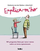 EXPLICA-M'HO. 101 PREGUNTES FETES PER NENS I NENES SOBRE UN TEMA APASSIONANT | 9788416003495 | VON DER GARTEN, KATHARINA | Llibreria Aqualata | Comprar libros en catalán y castellano online | Comprar libros Igualada