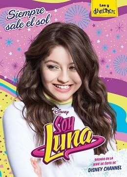 SOY LUNA 6. SIEMPRE SALE EL SOL | 9788416913602 | DISNEY | Llibreria Aqualata | Comprar libros en catalán y castellano online | Comprar libros Igualada