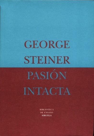 PASION INTACTA (BIB. DE ENSAYO) | 9788478443666 | STEINER, GEORGE | Llibreria Aqualata | Comprar llibres en català i castellà online | Comprar llibres Igualada