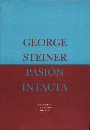 PASION INTACTA (BIB. DE ENSAYO) | 9788478443666 | STEINER, GEORGE | Llibreria Aqualata | Comprar llibres en català i castellà online | Comprar llibres Igualada