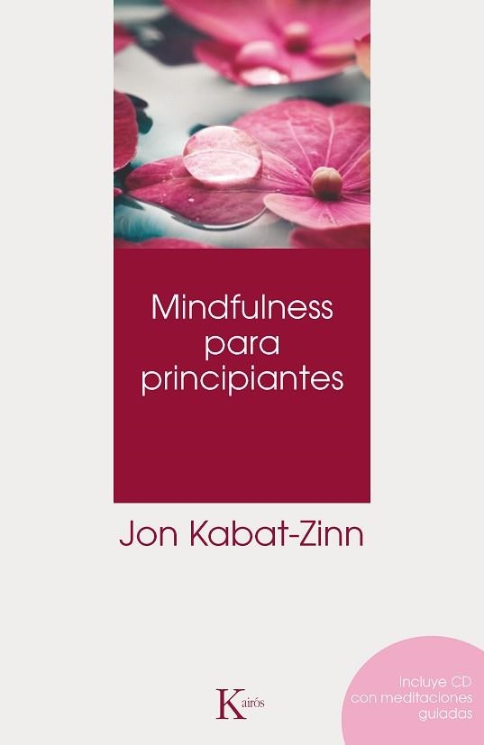 MINDFULNESS PARA PRINCIPIANTES | 9788499882390 | KABAT-ZINN, JON | Llibreria Aqualata | Comprar libros en catalán y castellano online | Comprar libros Igualada