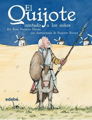 QUIJOTE CONTADO A LOS NIÑOS, EL (VERSIÓN ESCOLAR PARA EP) | 9788423684588 | NAVARRO DURÁN, ROSA | Llibreria Aqualata | Comprar libros en catalán y castellano online | Comprar libros Igualada