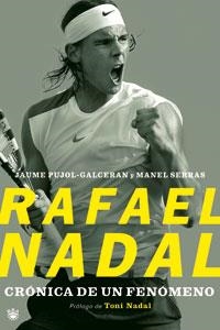 RAFAEL NADAL. CRONICA DE UN FENOMENO | 9788479010331 | PUJOL, JAUME / SERRAS, MANEL | Llibreria Aqualata | Comprar libros en catalán y castellano online | Comprar libros Igualada