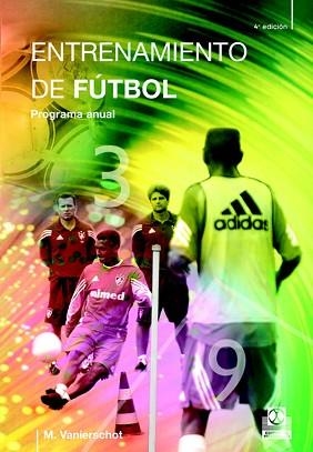 ENTRENAMIENTO DE FUTBOL. PROGRAMA ANUAL | 9788480190657 | VANIERSCHOT, M. | Llibreria Aqualata | Comprar llibres en català i castellà online | Comprar llibres Igualada
