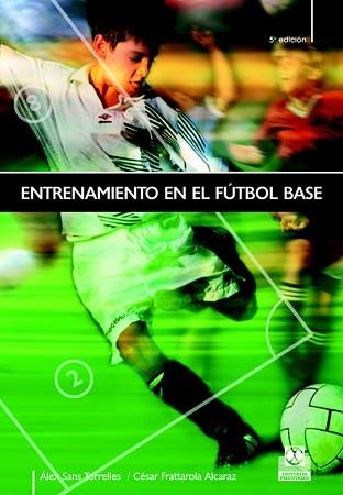 ENTRENAMIENTO EN EL FUTBOL BASE | 9788480190671 | SANS TORRELLES, ALEX | Llibreria Aqualata | Comprar libros en catalán y castellano online | Comprar libros Igualada