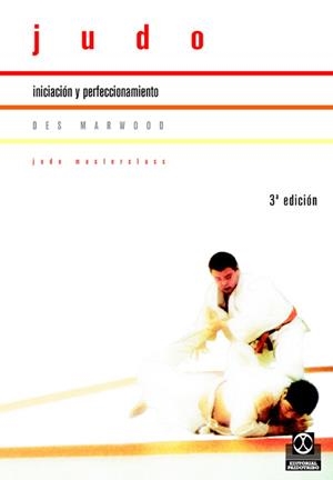 JUDO,INICIACION Y PERFECCIONAMIENTO | 9788480191807 | MARWOOD, DES | Llibreria Aqualata | Comprar libros en catalán y castellano online | Comprar libros Igualada