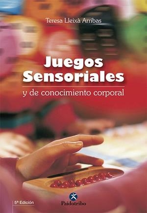 JUEGOS SENSORIALES Y DE CONOCIMIENTO TEMPORAL | 9788480192347 | LLEIXA ARRIBAS, TERESA | Llibreria Aqualata | Comprar libros en catalán y castellano online | Comprar libros Igualada