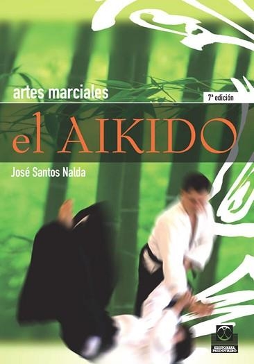 AIKIDO, EL.ARTES MARCIALES | 9788486475482 | SANTOS NALDA, JOSÉ | Llibreria Aqualata | Comprar libros en catalán y castellano online | Comprar libros Igualada