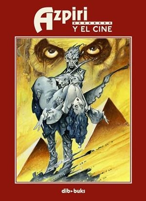 AZPIRI Y EL CINE | 9788416507351 | ALFONSO AZPIRI | Llibreria Aqualata | Comprar libros en catalán y castellano online | Comprar libros Igualada